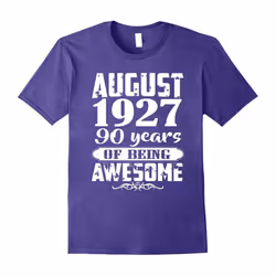 Awesome August 1927 â 90th Birthday Gifts Funny Shirt-Father's Day - XXL