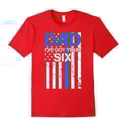 Dad I've Got Your Six T-Shirt, Best Gift for Daddy-Father's Day - XXL