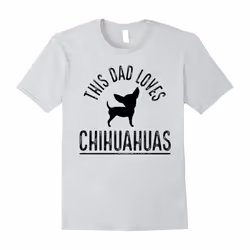 Mens This Dad Loves Chihuahuas Shirt Blue-Father's Day - XXXL