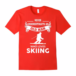 Skiing Tshirt , Never underestimate an old man who loves sk-Father's Day - XL