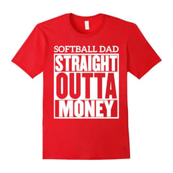 Softball Dad Straight Outta Money Shirt-Father's Day - XL