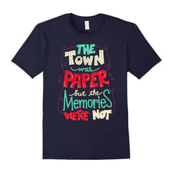 The Town was paper but the memories were not T-Shirt-Father's Day - XXL