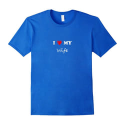 I Love My Wife-Father's Day - XXL