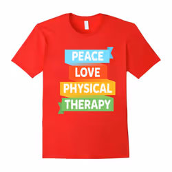 FUNNY PEACE LOVE PHYSICAL THERAPY T-SHIRT PT Gift-Father's Day - L