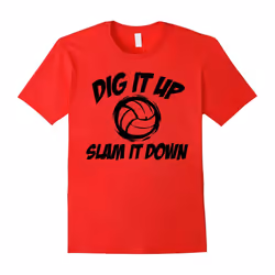 Dig It Up Slam It Down Volleyball Player Lover T-shirt-Father's Day - M