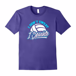 I Don't Sweat I Sparkle Volleyball lover T-Shirt-Father's Day - XXXL