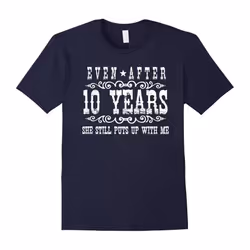 Men's Funny 10 Year Anniversary Relationship Gifts for Him T-Shirt-Father's Day - XXXL