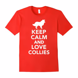 Keep calm and love collies T-Shirt-Father's Day - M