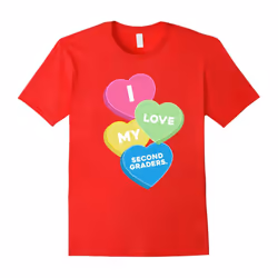 i love my second graders valentine day great gift t shirt-Father's Day - XXXL