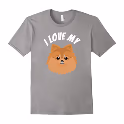 I Love My Pomeranian T-Shirt Dog Lover Tee-Father's Day - XXXL