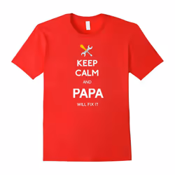 KEEP CALM And PAPA Will Fix It-Father's Day - XXL