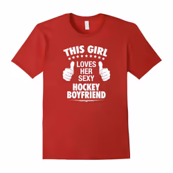 hockey shirt â This girl loves her sexy hockey boyfriend-Father's Day - XL