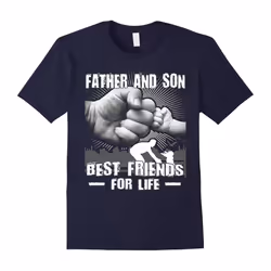 Father And Son Best Friend For Life T Shirt Gifts-Father's Day - XXXL