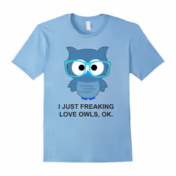 Love Owls Tee | Funny Owl T-Shirt Gifts for Owl Lovers-Father's Day - XXL
