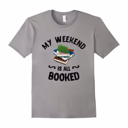 My Weekend Is All Booked Funny Book Reading Lover T-shirt-Father's Day - S