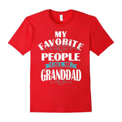 My Favorite People call me GRANDDAD Gift GRANDDAD T-shirt-Father's Day - XXL