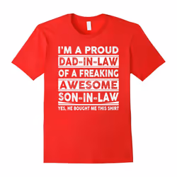 I'm A Proud Dad In Law Of A Freaking Awesome Son In Law-Father's Day - XXXL
