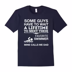 My Favorite Swimmer Calls Me Dad Proud Father T-Shirt-Father's Day - XXL