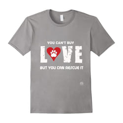 You Cant Buy Love But You Can Rescue It Cute Dog TShirt-Father's Day - XXL