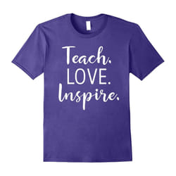 Teachers Teach Love Inspire T-Shirt for Teaching Men Women-Father's Day - XL