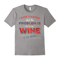 Wine is the Answer Wine Lovers T-Shirt-Father's Day - XXXL