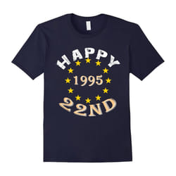 Happy 22nd Birthday Gifts tshirts â 1995 Birthday T-Shirt-Father's Day - XL