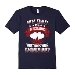 What Does Your Father Do? â My Dad Is A Mechanic-Father's Day - L