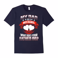 What Does Your Father Do? â My Dad Is A Mechanic-Father's Day - XXL