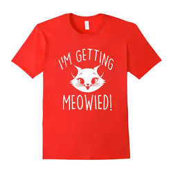 I'm Getting Meowied (Married) Funny Cat Lover T-Shirt-Father's Day - XXL