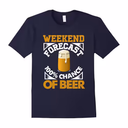 Beer Lover T-Shirt â Weekend Forecast 100% Chance of Beer-Father's Day - M