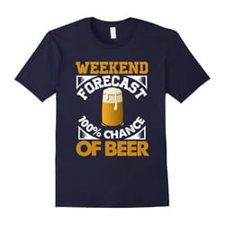 Beer Lover T-Shirt â Weekend Forecast 100% Chance of Beer-Father's Day - XL