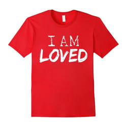 Valentine's Day Tshirt I Am Loved Women Men Kids Gifts-Father's Day - S
