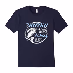 PawPaw is my name Fishing is my game Fathers Day Tshirt-Father's Day - XL