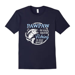 PawPaw is my name Fishing is my game Fathers Day Tshirt-Father's Day - XXXL