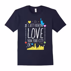 I Just Freaking Love New York City Ok T-Shirt New York Lover-Father's Day - XL