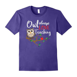 Owl Teacher Shirt Owl Always Love Teaching Owl Teacher Gifts-Father's Day - M