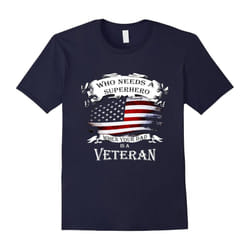 Veterans â Your dad is a veteran and a superhero T-shirt-Father's Day - M