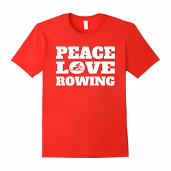 Peace Love Rowing T-Shirt-Father's Day - XL