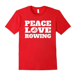 Peace Love Rowing T-Shirt-Father's Day - XXL