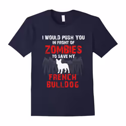 Front Of Zombies French Bulldog Funny Dog Lover T-Shirt-Father's Day - L