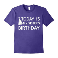 Today Is My Sister's Birthday Cute Matching Family T-Shirts-Father's Day - XL