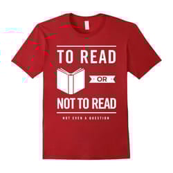 To Read or Not to Read T-shirt | Book Bibliophile Lovers Tee-Father's Day - S