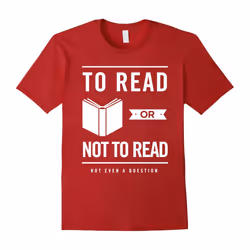 To Read or Not to Read T-shirt | Book Bibliophile Lovers Tee-Father's Day - M