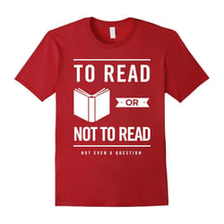To Read or Not to Read T-shirt | Book Bibliophile Lovers Tee-Father's Day - XL