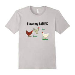 Chicken t shirt for chicken farmers â I Love My Ladies-Father's Day - XXXL
