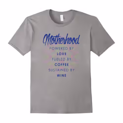 Motherhood Powered by Love Coffee and Wine T-Shirt-Father's Day - XXL