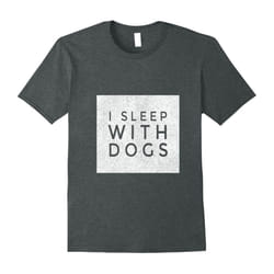 Dog Lover T Shirt â Sleep with Dogs-Father's Day - S