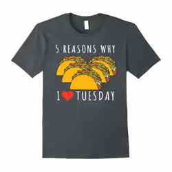 Taco Tuesday Shirt â 5 Reasons Why I Love Tuesday-Father's Day - S