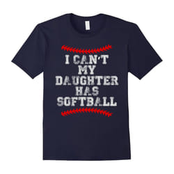 I Can't My Daughter Has Softball T Shirt Softball Mom Dad-Father's Day - XXL