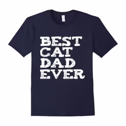 Men's Funny Best Cat Dad Ever T-Shirt Cat Lovers Father's Day Pets-Father's Day - M